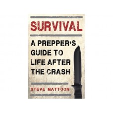 Survival, A Prepper’s Guide